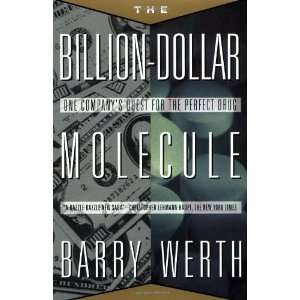  The Billion Dollar Molecule: One Companys Quest for the 
