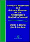 Functional Assessment and Outcome Measures for the Rehabilitation 