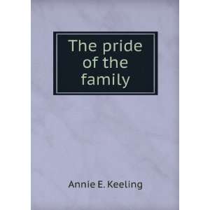  The pride of the family Annie E. Keeling Books