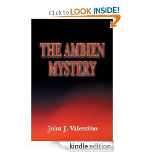 The Ambien Mystery John J. Valentino  Kindle Store