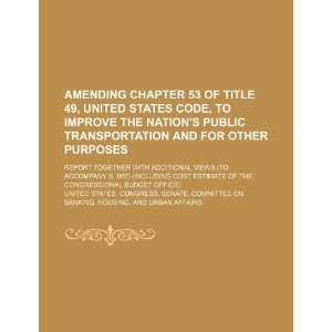  Amending chapter 53 of Title 49, United States Code 