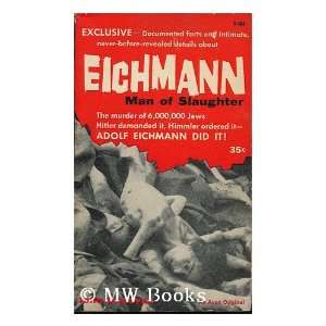  Eichmann Man of Slaughter John Donovan Books