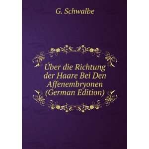   der Haare Bei Den Affenembryonen (German Edition) G. Schwalbe Books