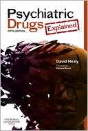   Psychiatric Drugs Explained by David Healy, Elsevier 