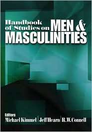 Handbook of Studies on Men and Masculinities, (0761923691), Michael 