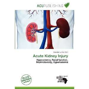  Acute Kidney Injury (9786200587039) Evander Luther Books