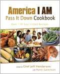   Title America I AM Pass It Down Cookbook, Author by Jeff Henderson