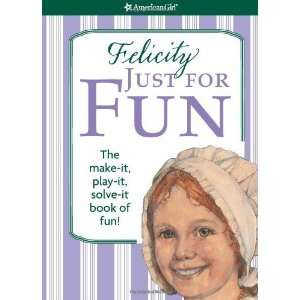  Felicity Just For Fun (American Girl) [Paperback] Jodi 
