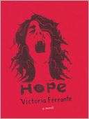   Hope by Victoria Ferrante, iUniverse, Incorporated 