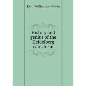  History and genius of the Heidelberg catechism John 