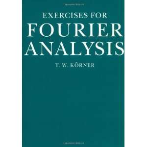    Exercises in Fourier Analysis [Paperback] T. W. Körner Books