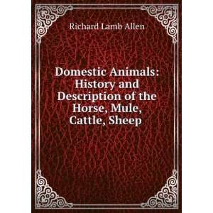  Domestic Animals History and Description of the Horse, Mule 