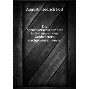   den ZahlwÃ¶rtern nachgewiesen sowie . August Friedrich Pott Books