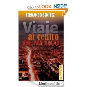 Viaje al centro de México (Spanish Edition) Fernando Benítez 