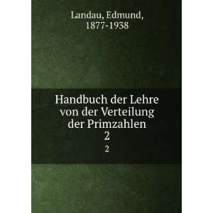  Handbuch der Lehre von der Verteilung der Primzahlen. 2 