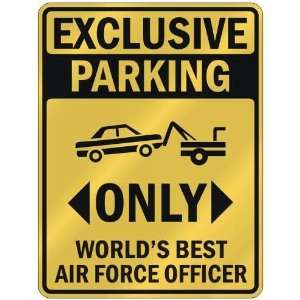 EXCLUSIVE PARKING  ONLY WORLDS BEST AIR FORCE OFFICER  PARKING SIGN 
