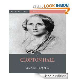Clopton Hall (Illustrated) Elizabeth Gaskell, Charles River Editors 