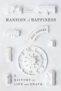 NOBLE  The Mansion of Happiness A History of Life and Death by Jill 