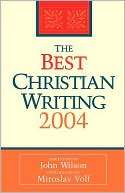 The Best Christian Writing 2004 John Wilson