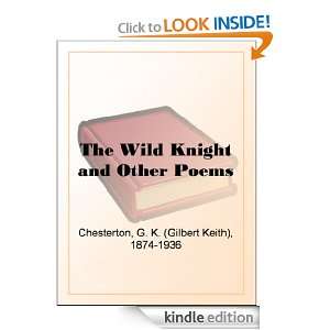 The Wild Knight and Other Poems G. K. (Gilbert Keith) Chesterton 