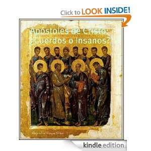 Apostoles de Cristo ¿Cuerdos o Insanos? (Spanish Edition) Alejandro 