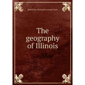   geography of Illinois J[ohn] Paul. [from old catalog] Goode Books
