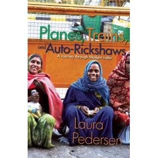 Planes, Trains, and Auto Rickshaws A Journey through Modern India by 