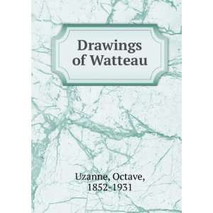  Drawings of Watteau. Octave Uzanne Books