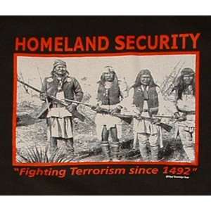  Homeland Security Fighting Terrorism since 1492. Mens T 