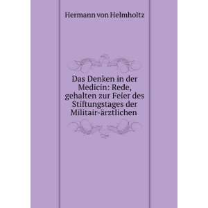   der Militair Ã¤rztlichen . Hermann von Helmholtz Books
