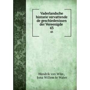   der Vereenigde . 43 Jona Willem te Water Hendrik van Wijn  Books