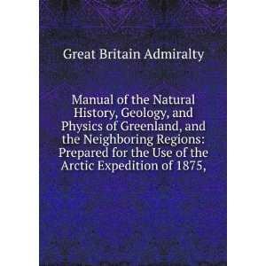 Manual of the Natural History, Geology, and Physics of Greenland, and 