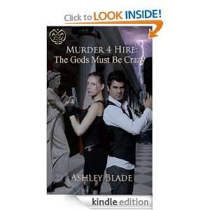 Murder 4 Hire The Gods Must be Crazy Ashley Blade  