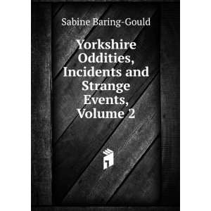   , Incidents and Strange Events, Volume 2: Sabine Baring Gould: Books