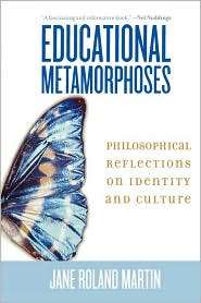 Educational Metamorphoses, (0742546721), Jane Roland Martin, Textbooks 