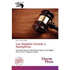   Los Angeles County v. Humphries (9786139397266) Aeron Charline Books