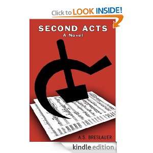 Second Acts A Novel A.S. Breslauer  Kindle Store