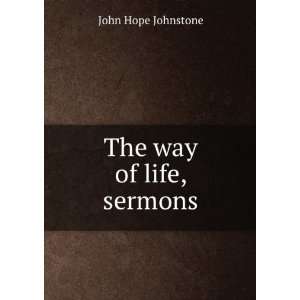  The way of life, sermons: John Hope Johnstone: Books
