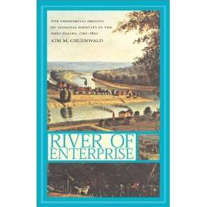  River of Enterprise The Commercial Origins of Regional 