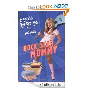 Rock Star Mommy My Life as a Rocker Mom Judy Davids  