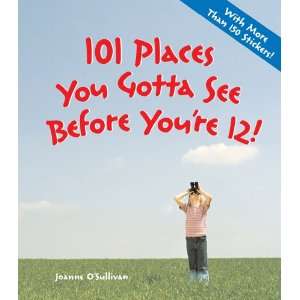   Gotta See Before Youre 12 (9781579908652) Joanne OSullivan Books