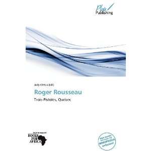  Roger Rousseau (9786138510352) Jody Cletus Books
