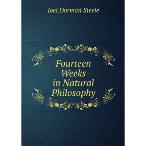   in natural philosophy / by J. Dorman Steele Joel Dorman Steele Books