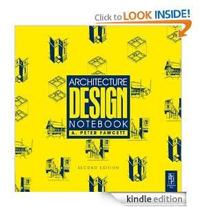 Architecture Design Notebook, Second Edition A Peter Fawcett BA 