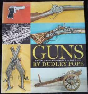 GUNS BY DUDLEY POPE 1ST ED HARD COVER DJ BOOK HISTORY VINTAGE GUN ARMS 