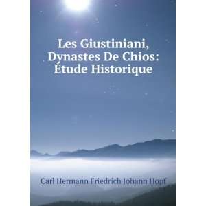  Les Giustiniani, Dynastes De Chios: Ã?tude Historique 