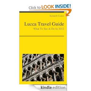 Lucca, Italy Travel Guide   What To See & Do In 2012 Kenneth Coates 