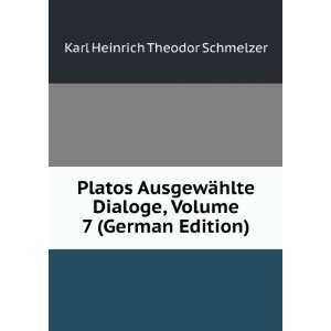  , Volume 7 (German Edition) Karl Heinrich Theodor Schmelzer Books