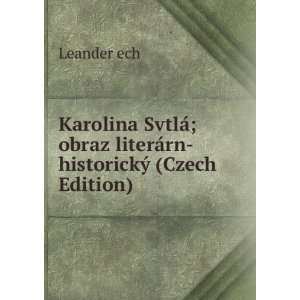 Karolina SvtlÃ¡; obraz literÃ¡rn historickÃ½ (Czech Edition 