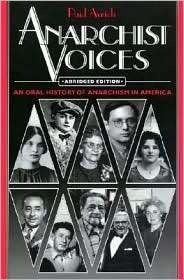 Anarchist Voices An Oral History of Anarchism in America. Abridged 